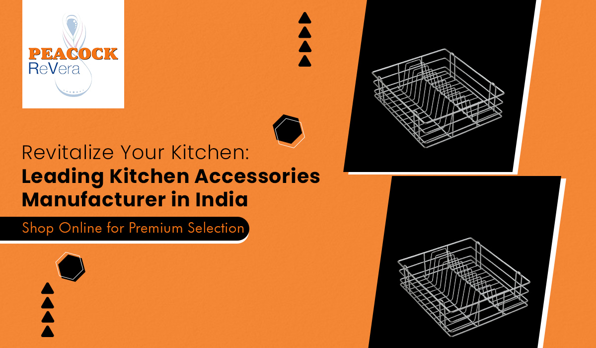 Revitalize Your Kitchen: Leading Kitchen Accessories Manufacturer in India | Shop Online for Premium Selection